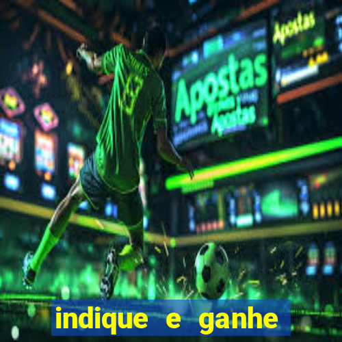 indique e ganhe casa de aposta